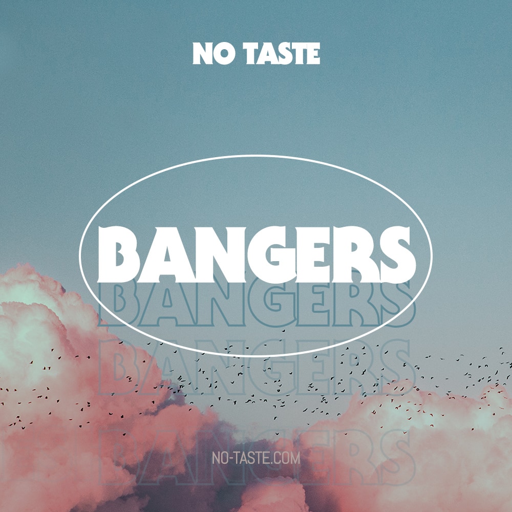 No Taste Bangers